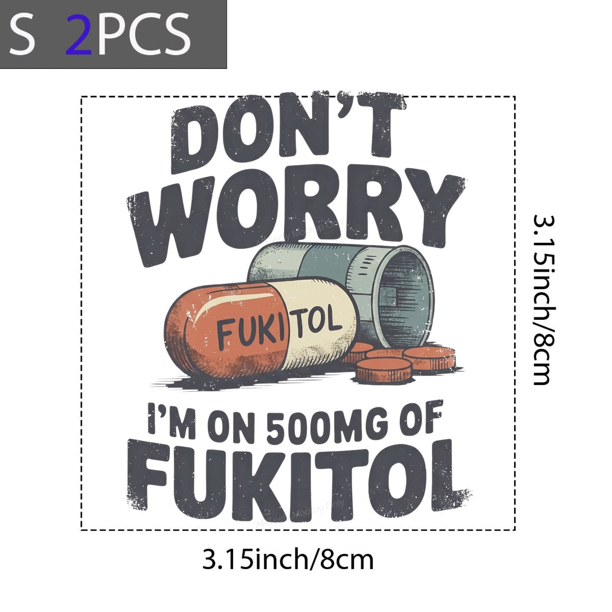 Funny Graphic Transfer Don’t Worry I’m On 500mg Capsule Joke Retro Distressed Design for T Shirts Hoodies and Casual Wear - 8