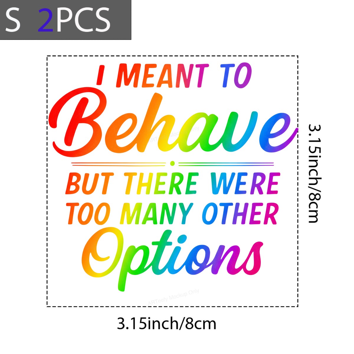 Funny Graphic Transfer I Meant To Behave Quote Rainbow Lettering Design for T Shirts Hoodies and Casual Wear - 8