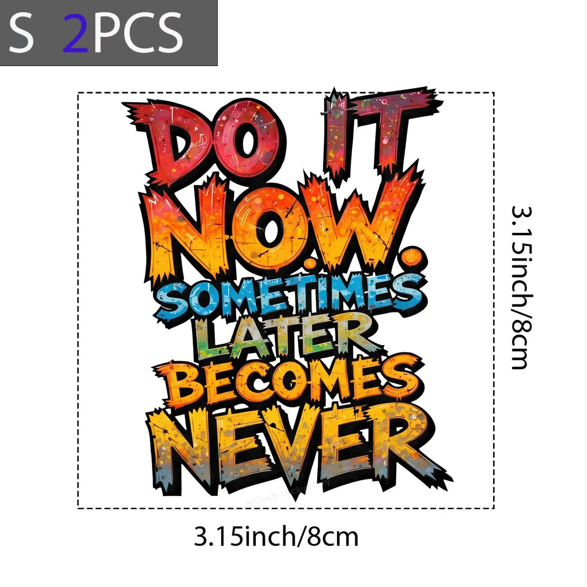 DTF Heat Transfer Do It Now Sometimes Later Becomes Never Graffiti Text Graphic for T Shirts Hoodies and Tote Bags - 8