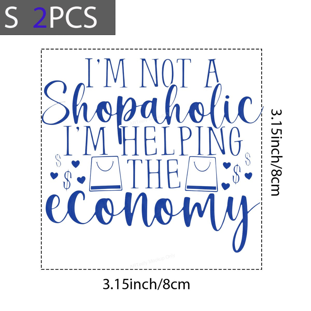 Funny Graphic Transfer I’m Not a Shopaholic I’m Helping the Economy Quote with Shopping Bag Icons for T Shirts Hoodies and Tote Bags - 8