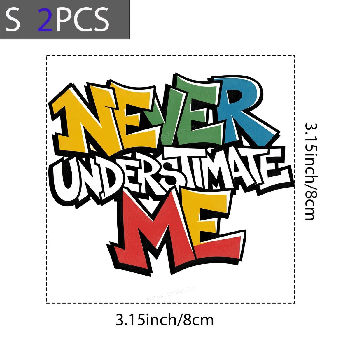 Funny Graphic Transfer Never Underestimate Me Quote Colorful Graffiti Style for T Shirts Hoodies and Tote Bags - 8