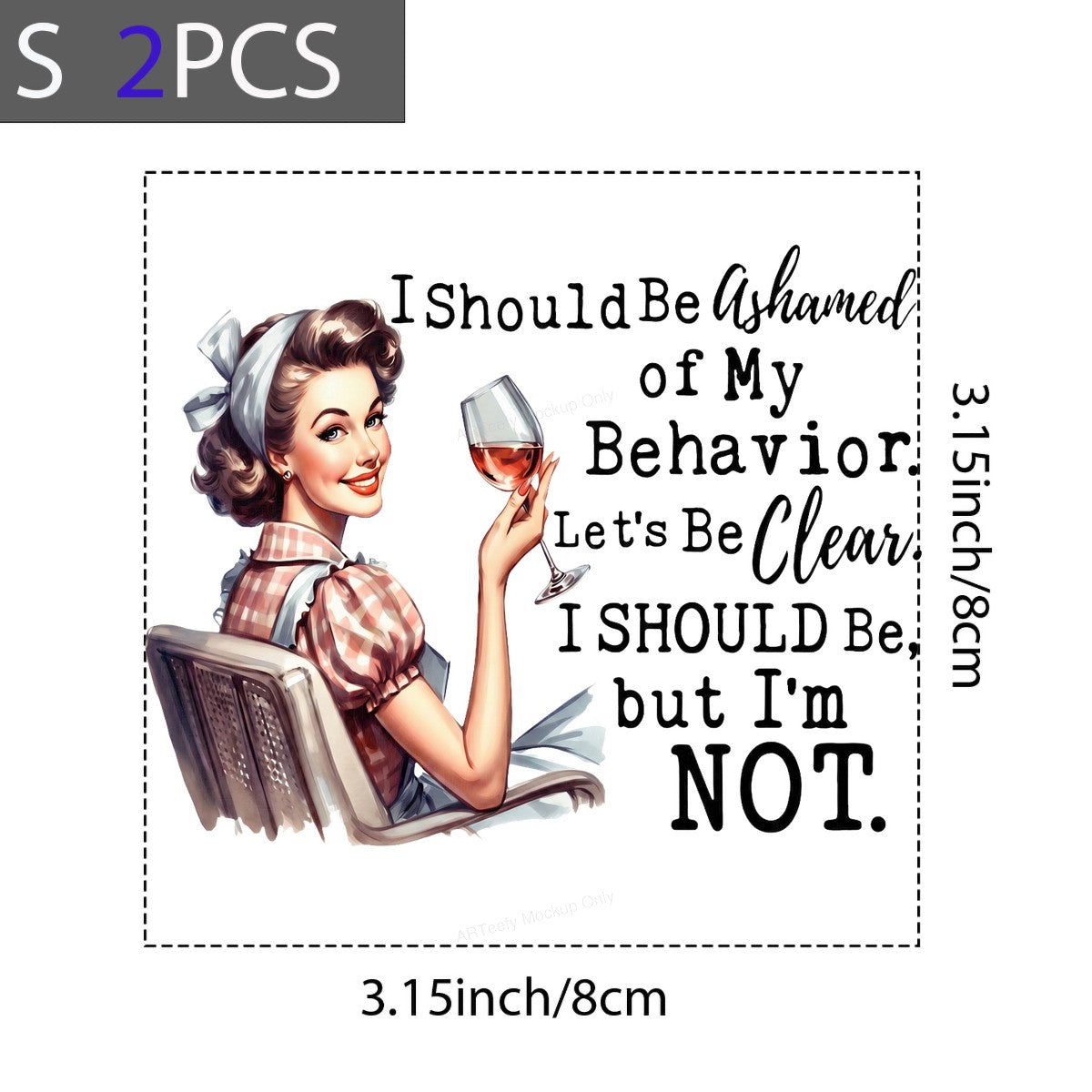 Funny Graphic Transfer Retro Housewife Wine Quote I Should Be Ashamed of My Behavior Design for T Shirts Hoodies and Casual Wear - 8