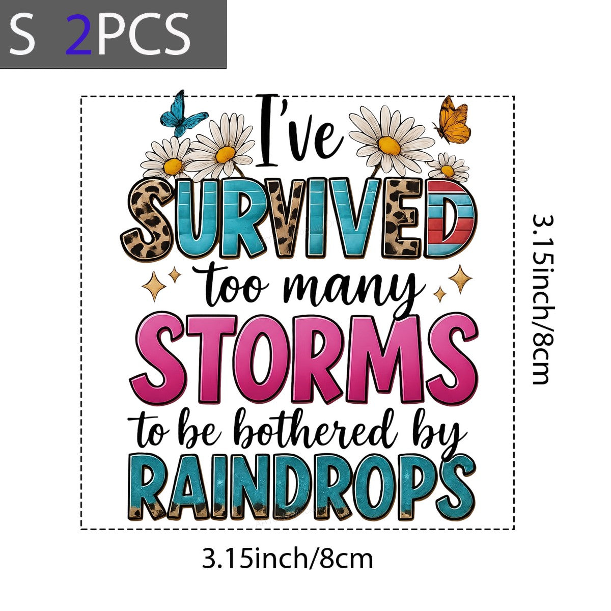 DTF Heat Transfer I’ve Survived Too Many Storms Quote with Daisies Butterflies and Retro Lettering for T Shirts Hoodies and Tote Bags - 8