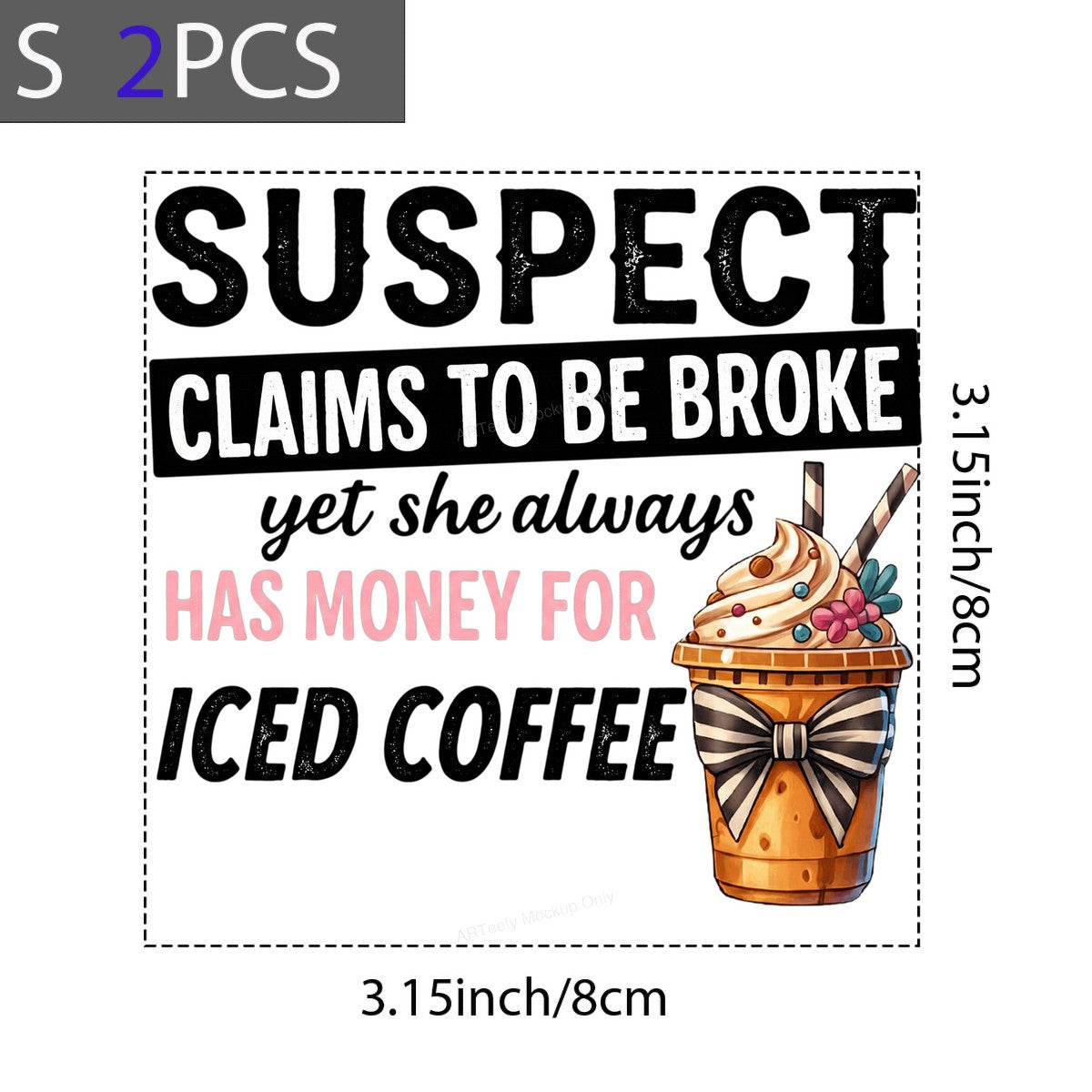 Funny Graphic Transfer Suspect Claims To Be Broke Iced Coffee Quote with Cute Whipped Drink Art for T Shirts Hoodies and Tote Bags - 8