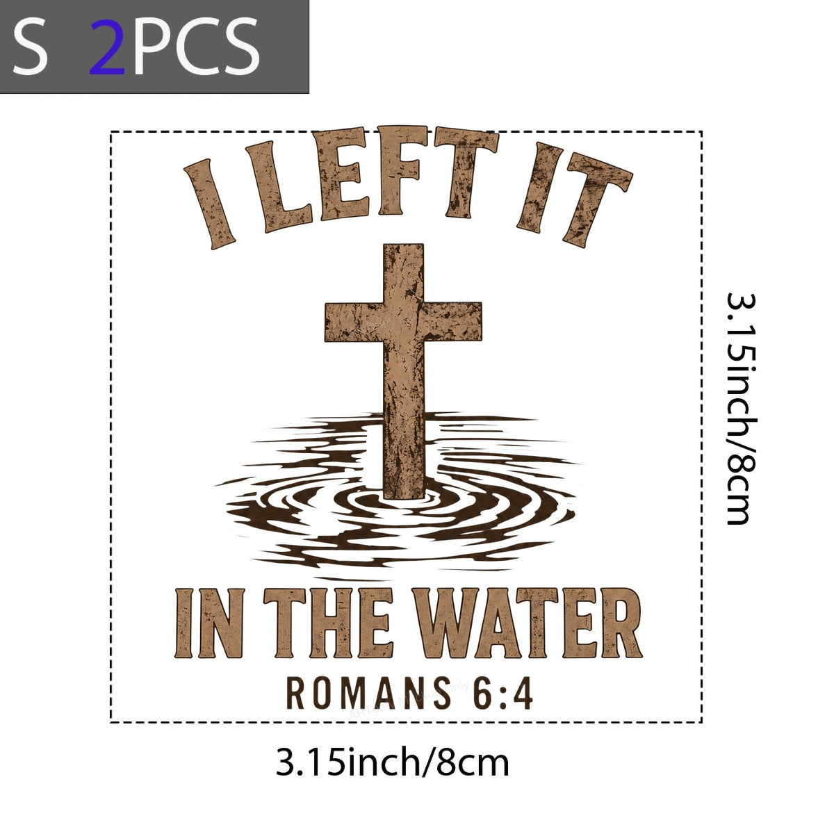 Christian Heat Transfer I Left It In The Water Romans 6:4 Cross Graphic for Baptism Shirts and Christian Apparel - 8