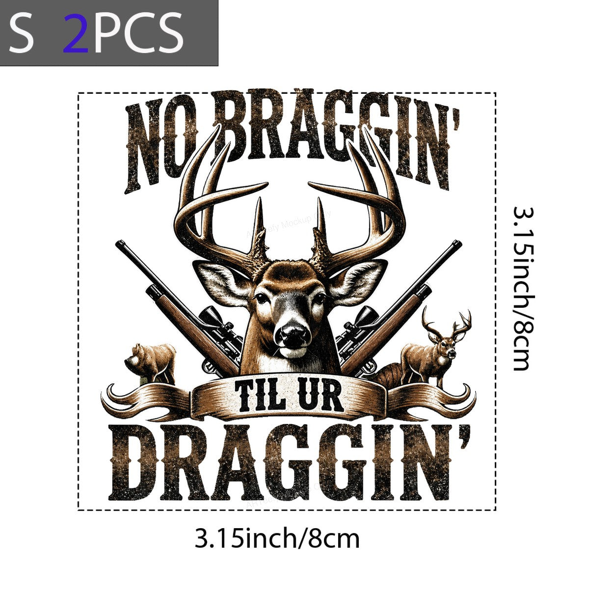 DTF Transfer No Braggin Til Ur Draggin Deer Hunting Graphic with Rifles for T Shirts Hoodies and Hunting Apparel - 8