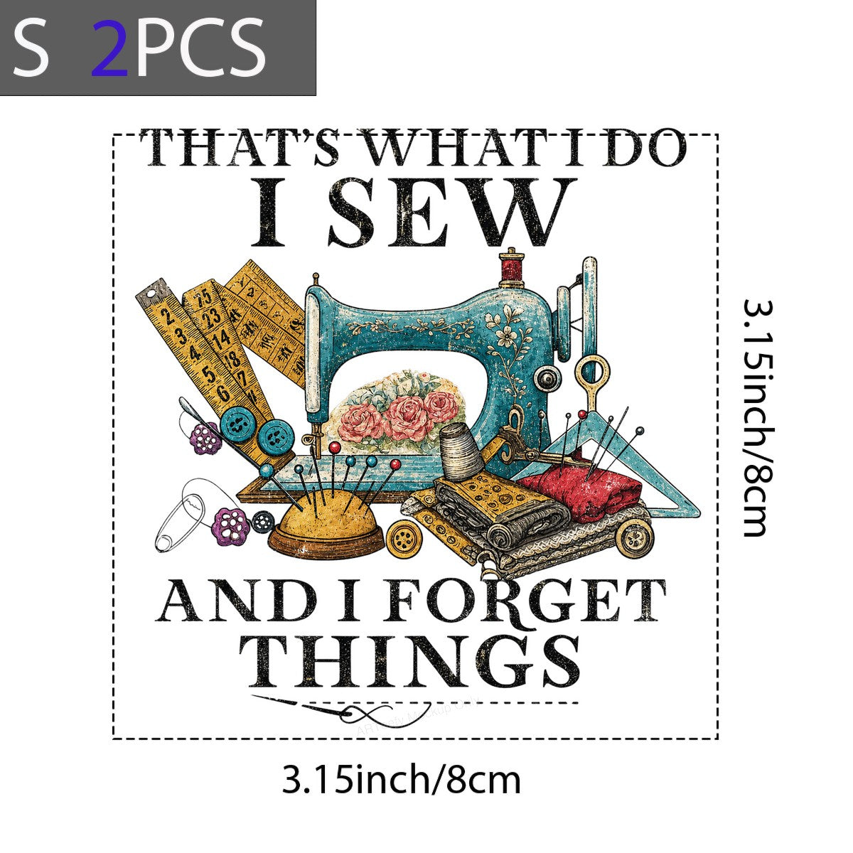 Funny Graphic Transfer “That’s What I Do I Sew And I Forget Things” Vintage Sewing Machine Design for T Shirts Hoodies and Tote Bags - 8