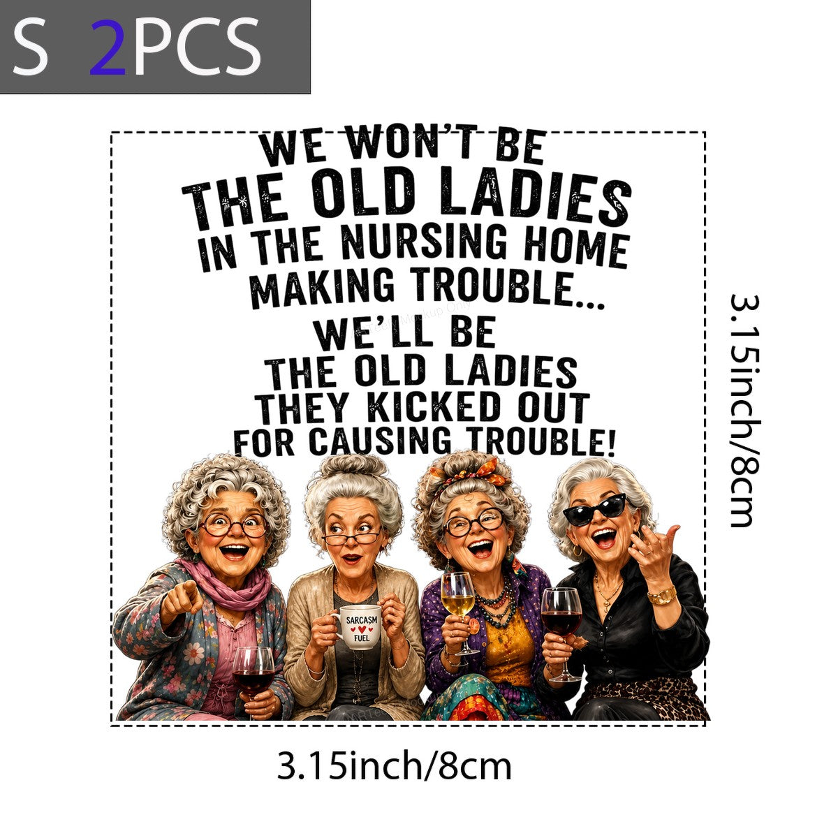 Funny Graphic Transfer Old Ladies Causing Trouble Wine Quote Retro Friends Design for T Shirts Hoodies and Gifts - 8