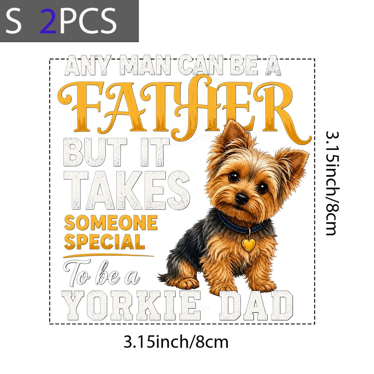 DTF Transfer Any Man Can Be a Father Someone Special Yorkie Dad Quote Graphic for T Shirts Hoodies and Gifts - 8
