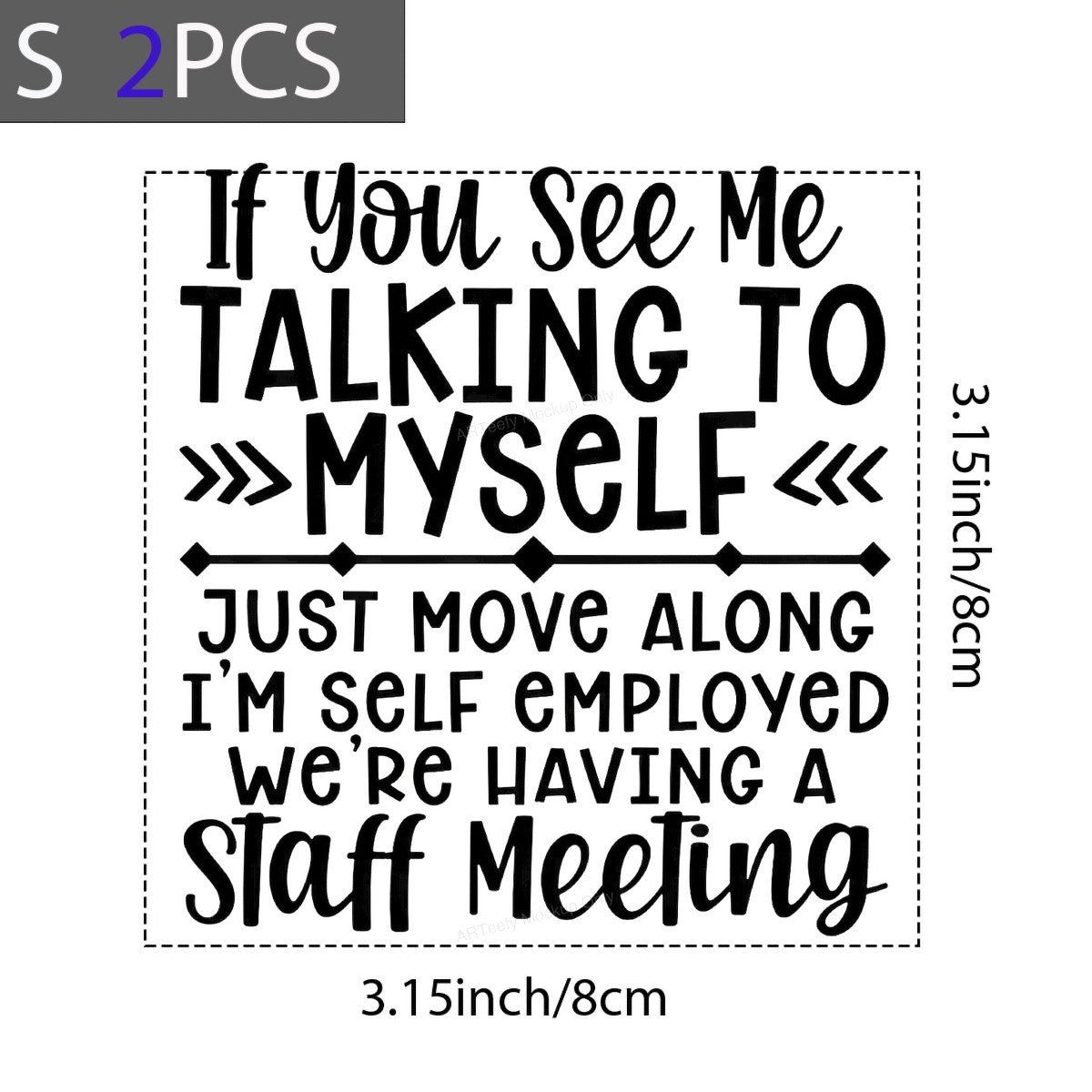 Funny Graphic Transfer Talking To Myself Self Employed Staff Meeting Quote Typography for T Shirts Hoodies and Work From Home Apparel - 8