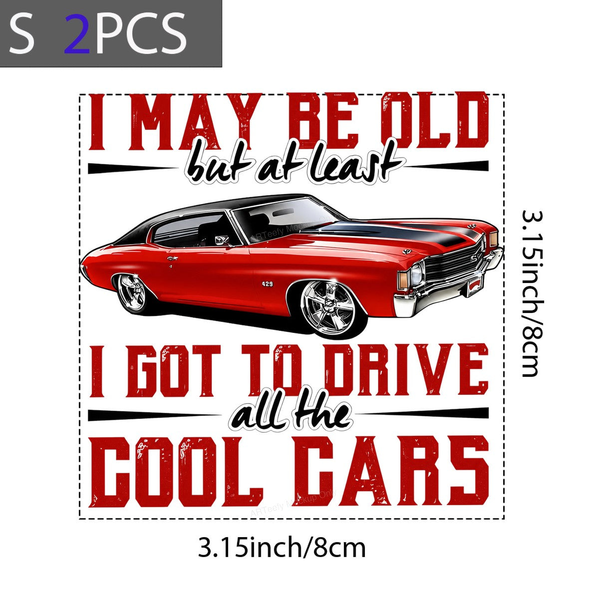 Funny Graphic Transfer I May Be Old Quote with Red Muscle Car Design for T Shirts Hoodies and Gifts - 8