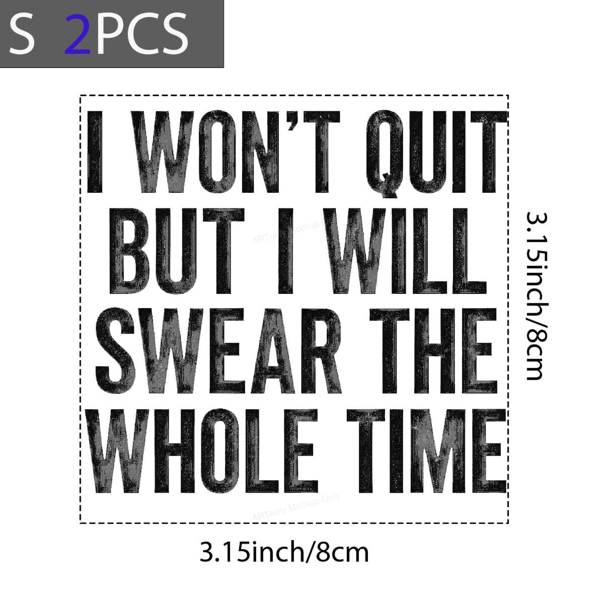 Funny Graphic Transfer I Won’t Quit But I Will Swear The Whole Time Bold Text Design for T Shirts Hoodies and Tote Bags - 8