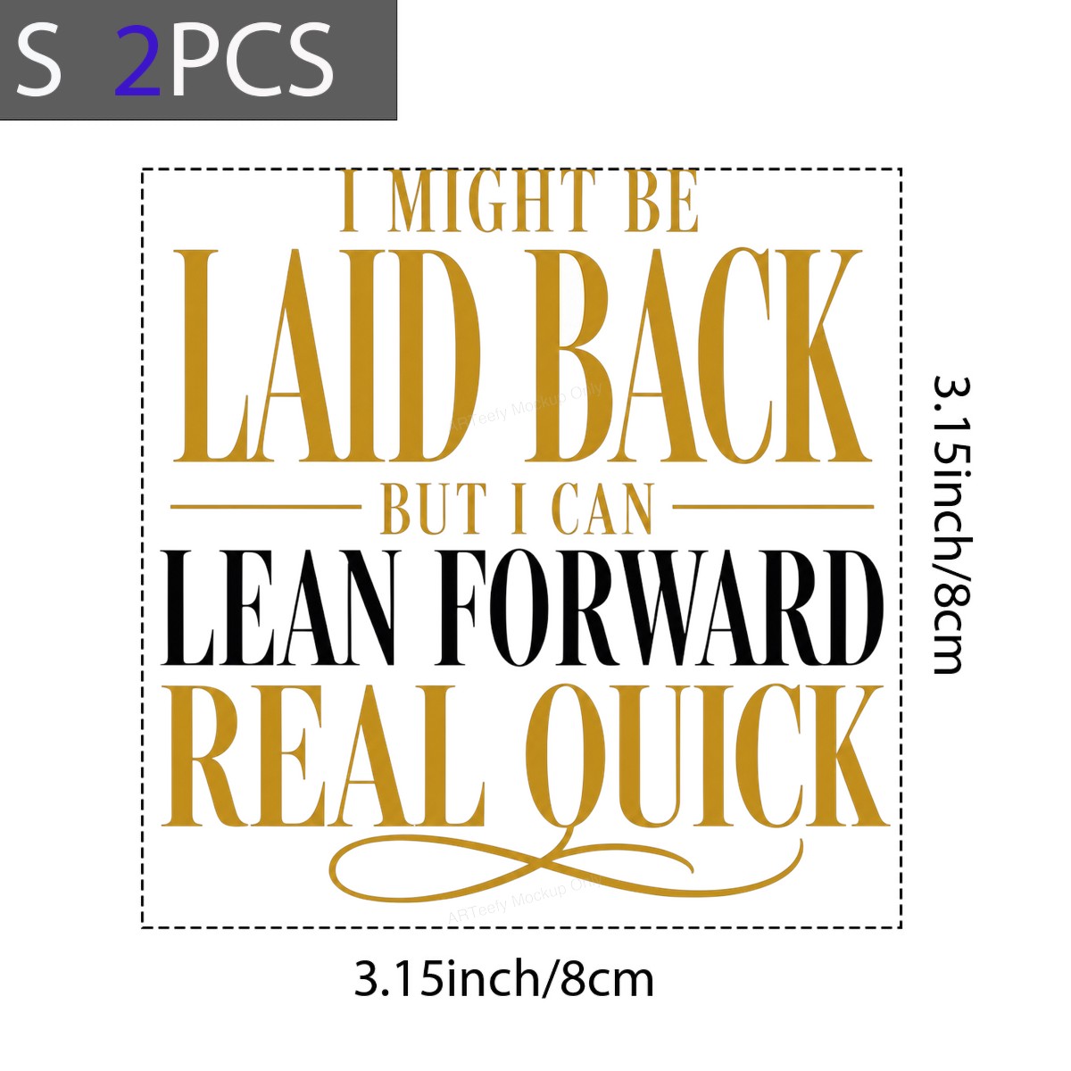 Funny Graphic Transfer I Might Be Laid Back But I Can Lean Forward Real Quick Gold Typography Design for T Shirts Hoodies and Casual Wear - 8