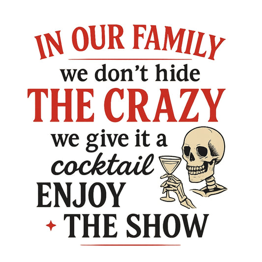 DTF Heat Transfer Iron On Sticker, Edgy Family Crazy & Cocktail Skull Graphic, For Bold Home Decor And Fun  Loving Apparel